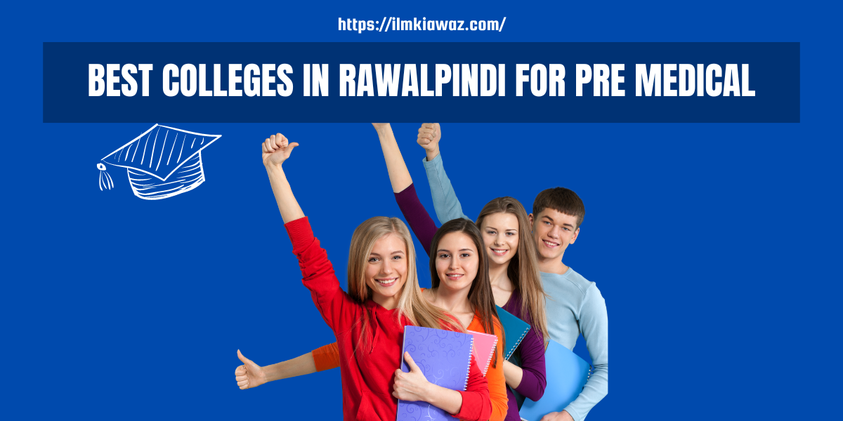 Best Colleges in Rawalpindi for Pre Medical