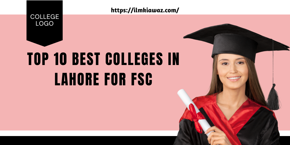 Top 10 Best Colleges in Lahore for FSC