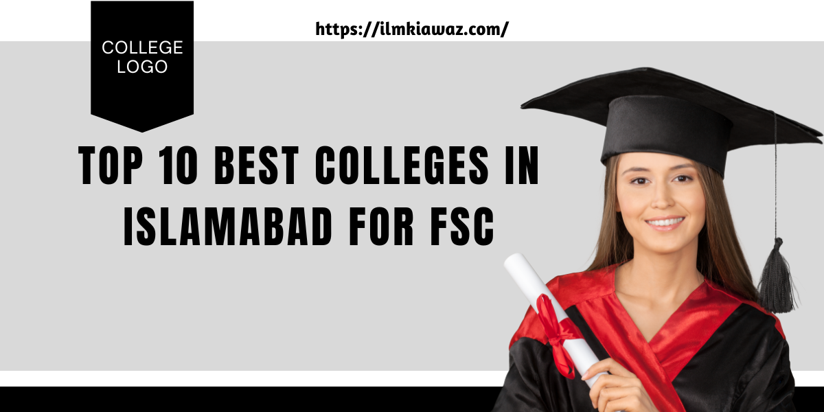 Top 10 Best Colleges in Islamabad for fsc