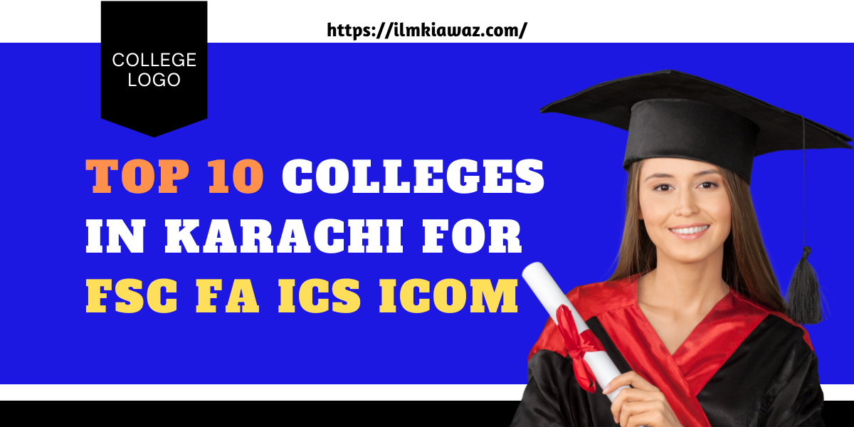 Top 10 Colleges in Karachi for FSC FA ICS ICOM
