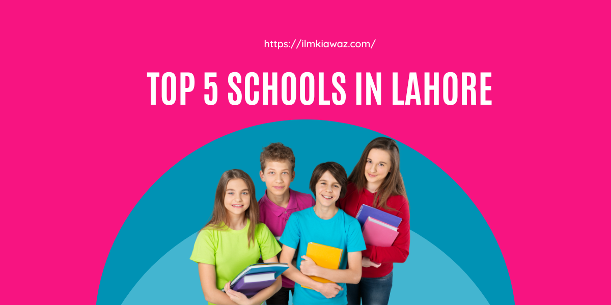 Top 5 Schools in Lahore