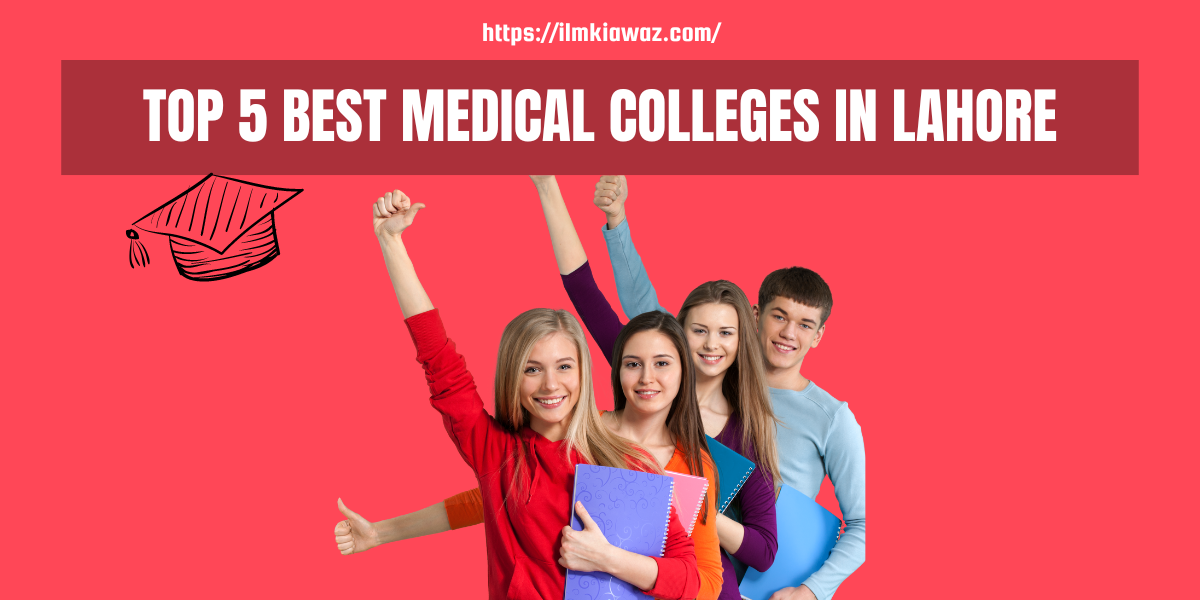 Top 5 Best Medical Colleges in Lahore