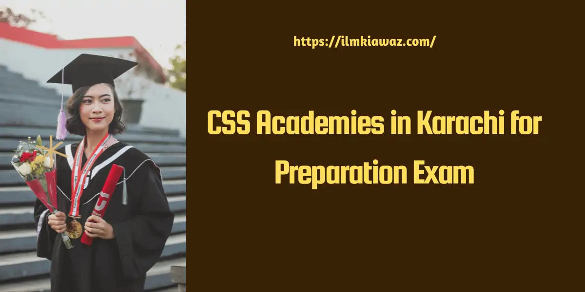 CSS Academies in Karachi for Preparation Exam