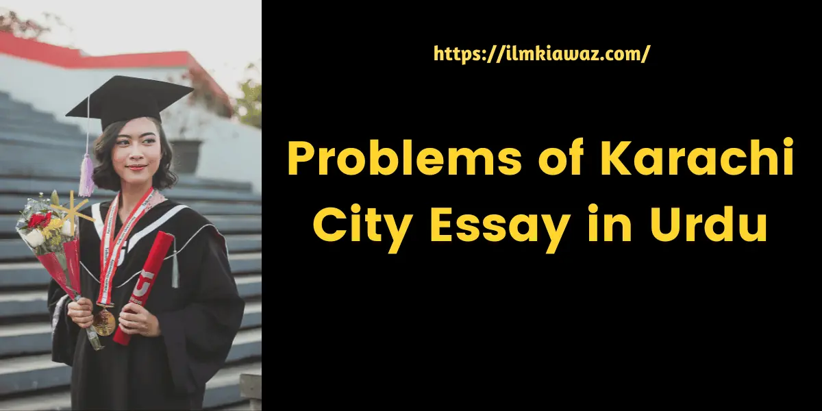 Essay on Karachi Problems in Urdu for Students